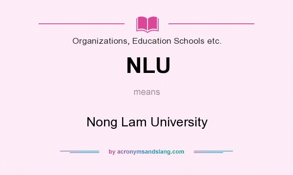 What does NLU mean? It stands for Nong Lam University