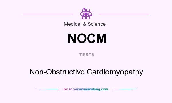 What does NOCM mean? It stands for Non-Obstructive Cardiomyopathy