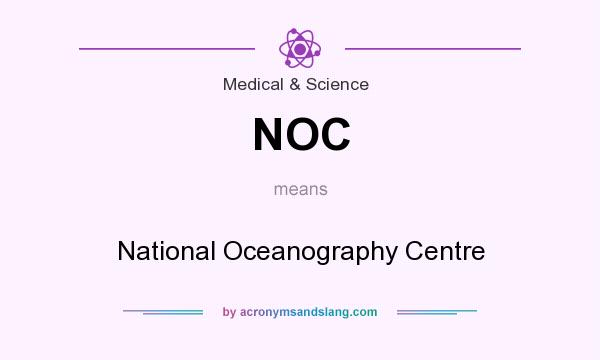 What does NOC mean? It stands for National Oceanography Centre