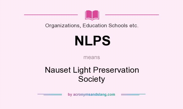 What does NLPS mean? It stands for Nauset Light Preservation Society