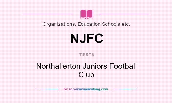 What does NJFC mean? It stands for Northallerton Juniors Football Club