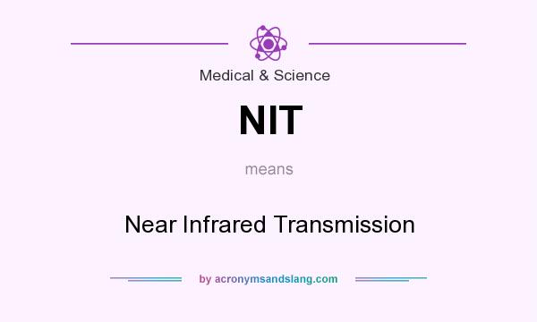 What does NIT mean? It stands for Near Infrared Transmission