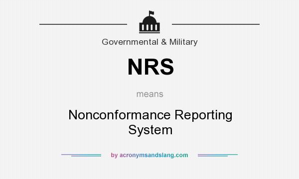 What does NRS mean? It stands for Nonconformance Reporting System