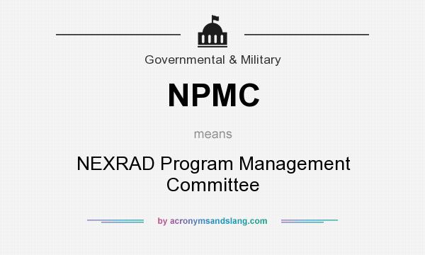 What does NPMC mean? It stands for NEXRAD Program Management Committee
