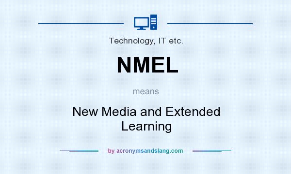 What does NMEL mean? It stands for New Media and Extended Learning