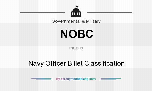 What does NOBC mean? It stands for Navy Officer Billet Classification