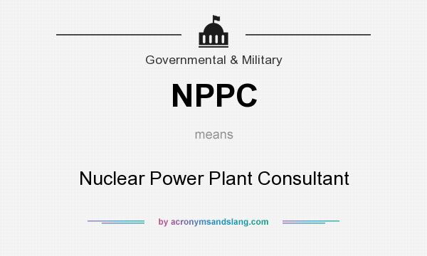 What does NPPC mean? It stands for Nuclear Power Plant Consultant