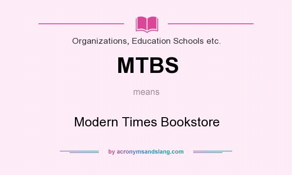 What does MTBS mean? It stands for Modern Times Bookstore