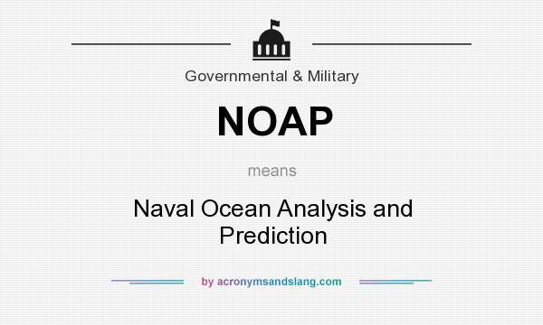 What does NOAP mean? It stands for Naval Ocean Analysis and Prediction