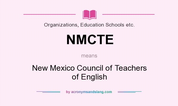 What does NMCTE mean? It stands for New Mexico Council of Teachers of English