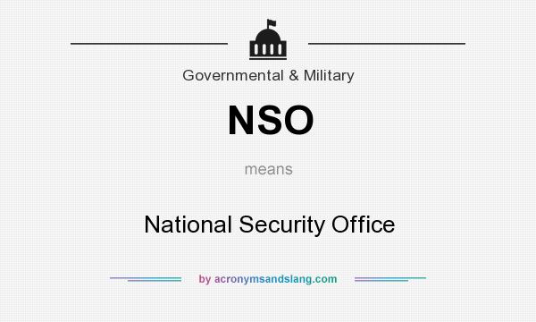 What does NSO mean? It stands for National Security Office