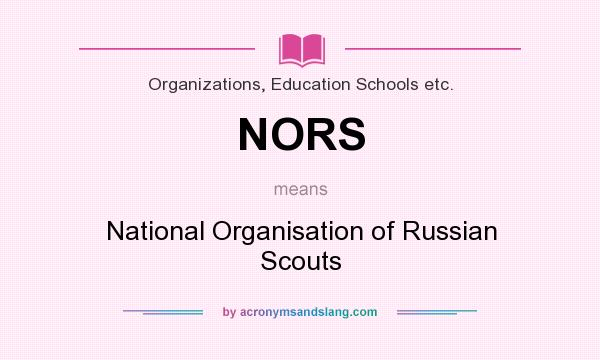 What does NORS mean? It stands for National Organisation of Russian Scouts