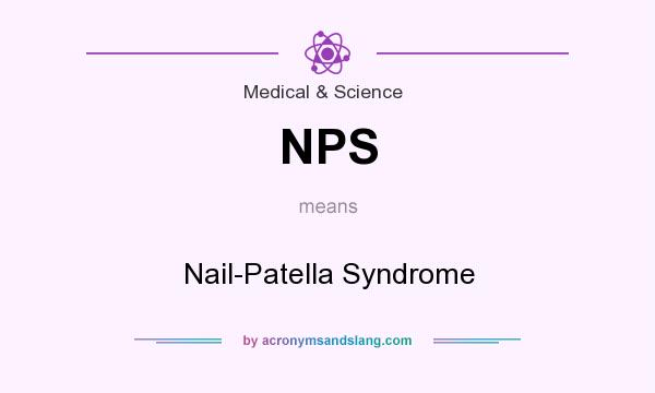 What does NPS mean? It stands for Nail-Patella Syndrome
