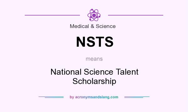 What does NSTS mean? It stands for National Science Talent Scholarship