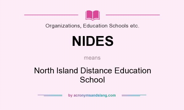 What does NIDES mean? It stands for North Island Distance Education School