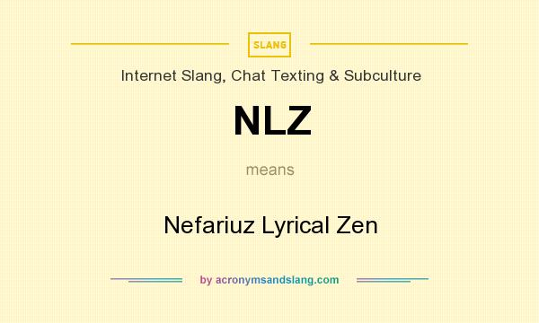 What does NLZ mean? It stands for Nefariuz Lyrical Zen