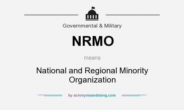 What does NRMO mean? It stands for National and Regional Minority Organization