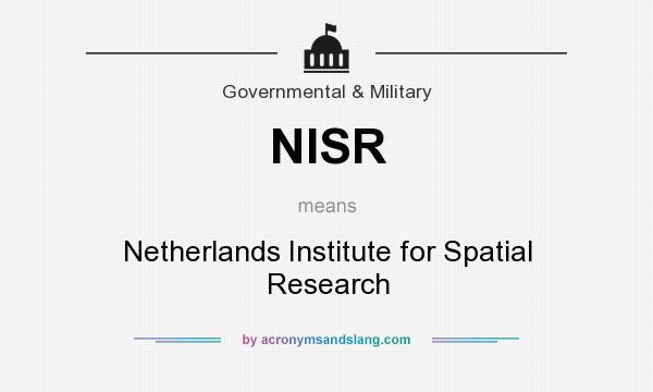 What does NISR mean? It stands for Netherlands Institute for Spatial Research
