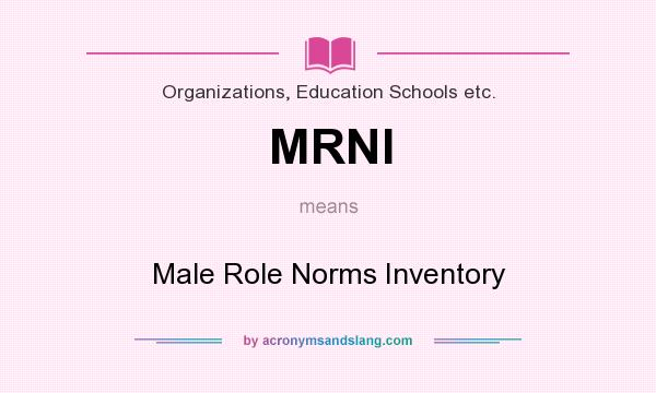 What does MRNI mean? It stands for Male Role Norms Inventory