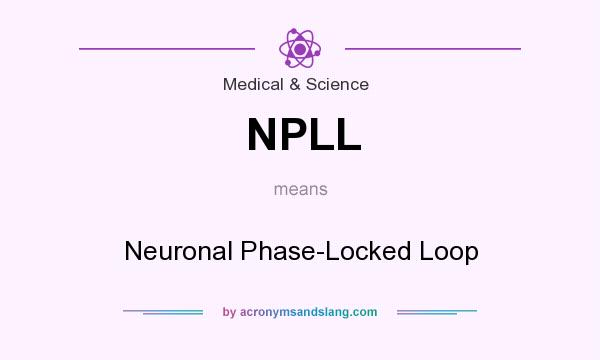 What does NPLL mean? It stands for Neuronal Phase-Locked Loop
