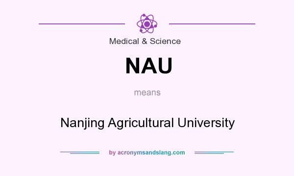 What does NAU mean? It stands for Nanjing Agricultural University