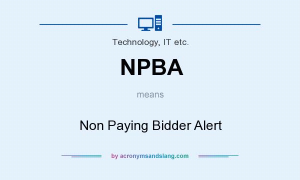 What does NPBA mean? It stands for Non Paying Bidder Alert
