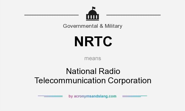 What does NRTC mean? It stands for National Radio Telecommunication Corporation