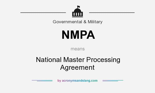 What does NMPA mean? It stands for National Master Processing Agreement