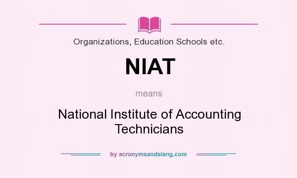 What does NIAT mean? It stands for National Institute of Accounting Technicians