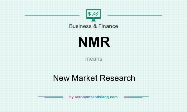 What does NMR mean? It stands for New Market Research