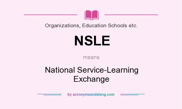 What does NSLE mean? It stands for National Service-Learning Exchange