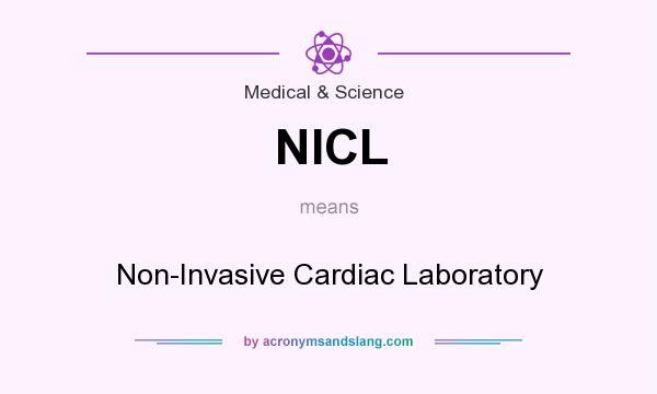 What does NICL mean? It stands for Non-Invasive Cardiac Laboratory