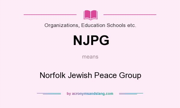 What does NJPG mean? It stands for Norfolk Jewish Peace Group