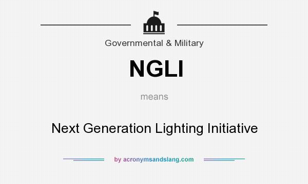 What does NGLI mean? It stands for Next Generation Lighting Initiative