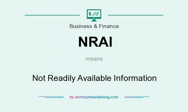 What does NRAI mean? It stands for Not Readily Available Information