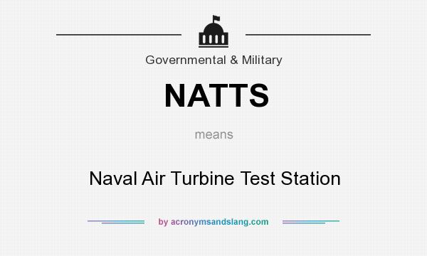 What does NATTS mean? It stands for Naval Air Turbine Test Station