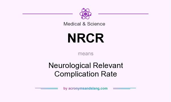 What does NRCR mean? It stands for Neurological Relevant Complication Rate