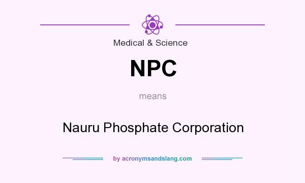 What does NPC mean? It stands for Nauru Phosphate Corporation
