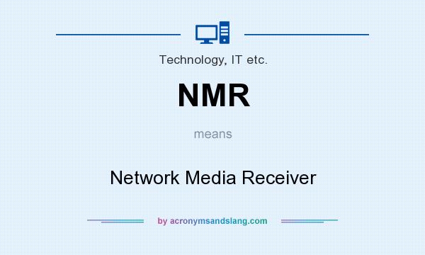 What does NMR mean? It stands for Network Media Receiver