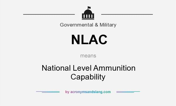 What does NLAC mean? It stands for National Level Ammunition Capability