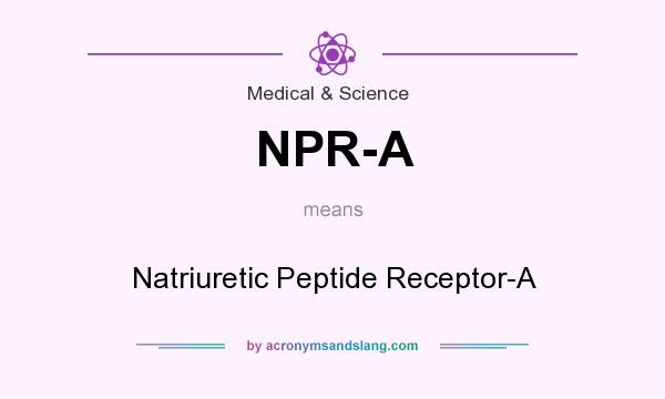 What does NPR-A mean? It stands for Natriuretic Peptide Receptor-A