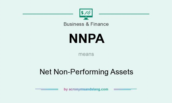 What does NNPA mean? It stands for Net Non-Performing Assets