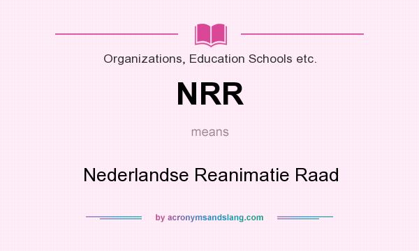 What does NRR mean? It stands for Nederlandse Reanimatie Raad