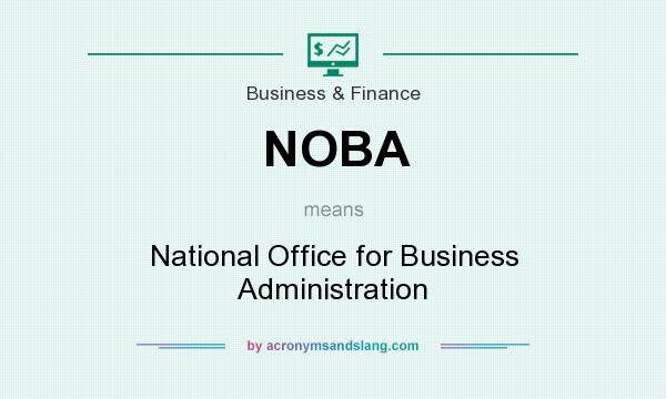 What does NOBA mean? It stands for National Office for Business Administration