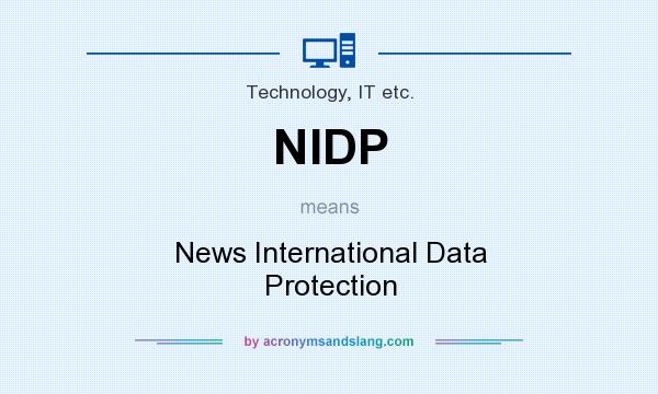 What does NIDP mean? It stands for News International Data Protection