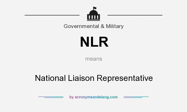 What does NLR mean? It stands for National Liaison Representative
