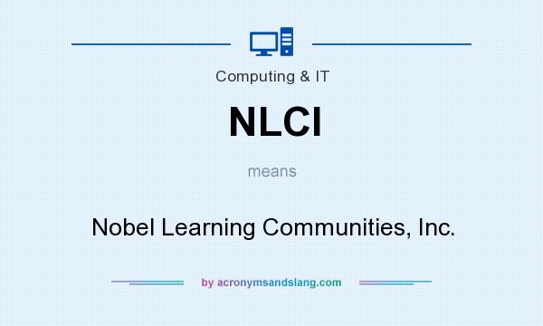 What does NLCI mean? It stands for Nobel Learning Communities, Inc.