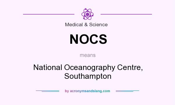 What does NOCS mean? It stands for National Oceanography Centre, Southampton