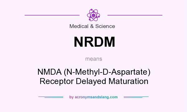 What does NRDM mean? It stands for NMDA (N-Methyl-D-Aspartate) Receptor Delayed Maturation
