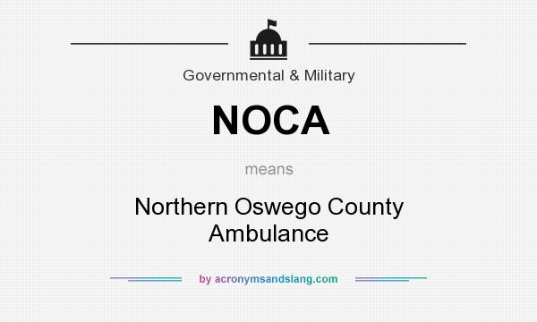 What does NOCA mean? It stands for Northern Oswego County Ambulance